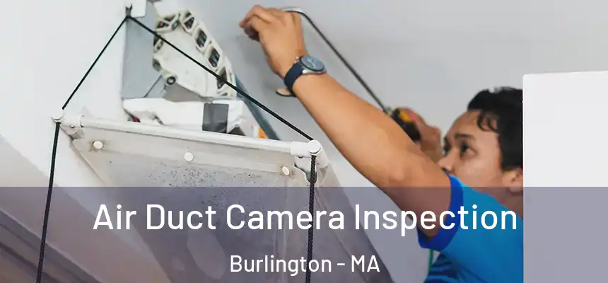  Air Duct Camera Inspection Burlington - MA