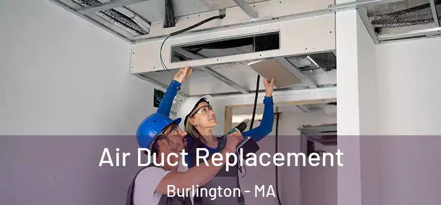 Air Duct Replacement Burlington - MA