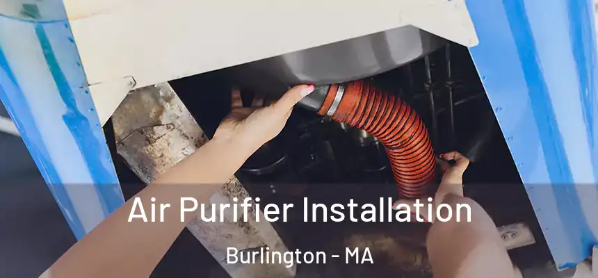  Air Purifier Installation Burlington - MA