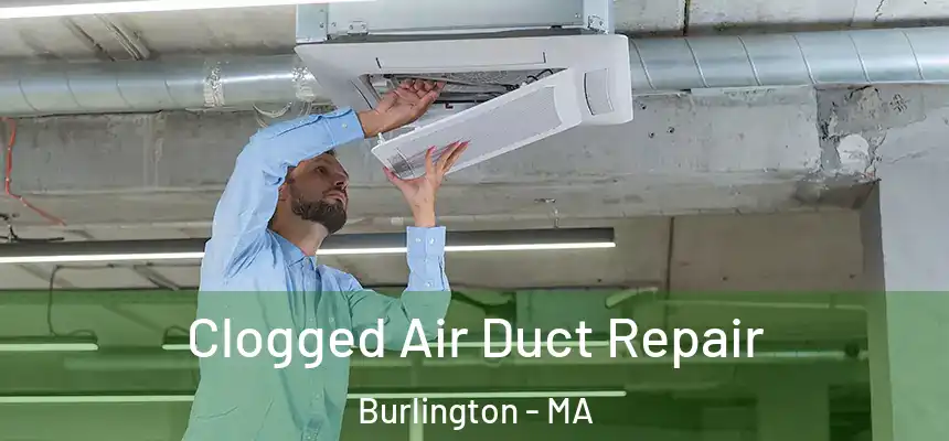  Clogged Air Duct Repair Burlington - MA