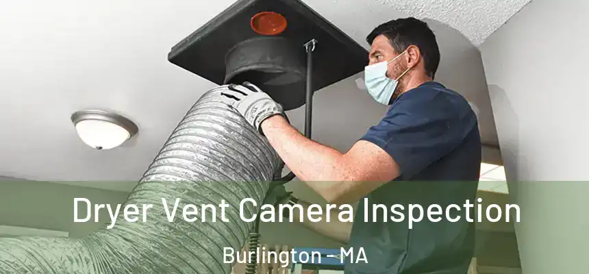 Dryer Vent Camera Inspection Burlington - MA