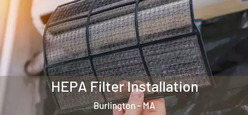  HEPA Filter Installation Burlington - MA
