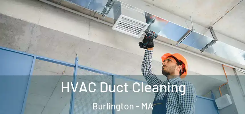  HVAC Duct Cleaning Burlington - MA