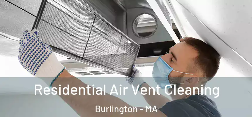  Residential Air Vent Cleaning Burlington - MA