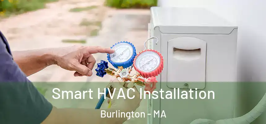  Smart HVAC Installation Burlington - MA