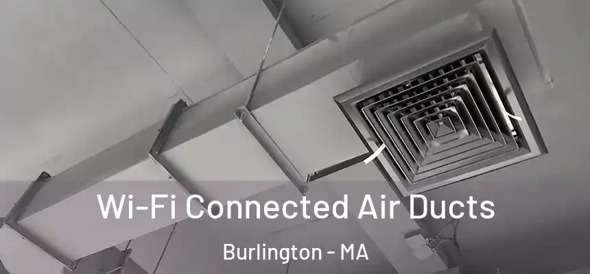 Wi-Fi Connected Air Ducts Burlington - MA